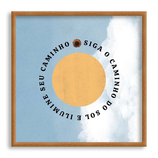 Quadro Decorativo Colagem Abstrata Com Frase Siga O Caminho Do Sol E Ilumine Seu Caminho