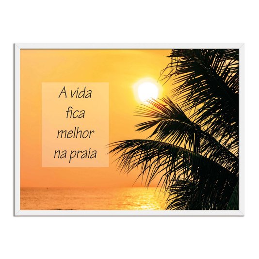 Quadro Decorativo  Coleção Mar A Vida Fica Melhor Na Praia