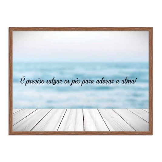 Quadro Decorativo  Coleção Mar É Preciso Salgar Os Pés Para...