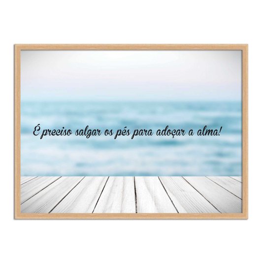 Quadro Decorativo  Coleção Mar É Preciso Salgar Os Pés Para...