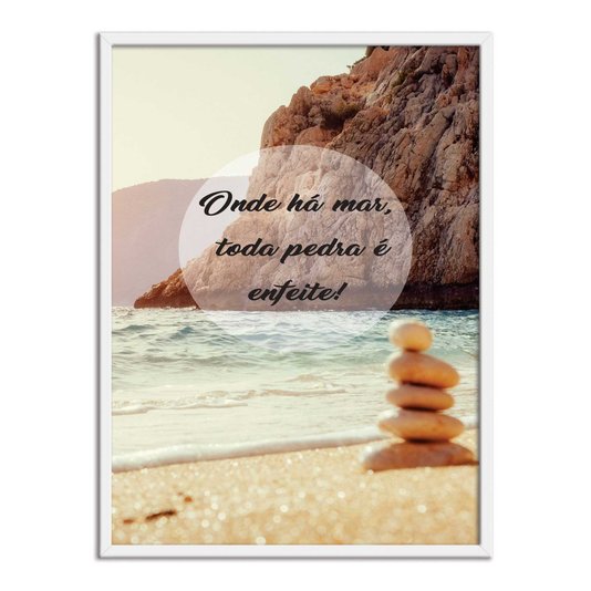 Quadro Decorativo  Coleção Mar Onde Há Mar, Toda Pedra É Enfeite!