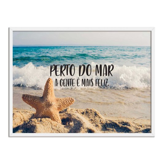 Quadro Decorativo  Coleção Mar Perto Do Mar A Gente É Mais Feliz