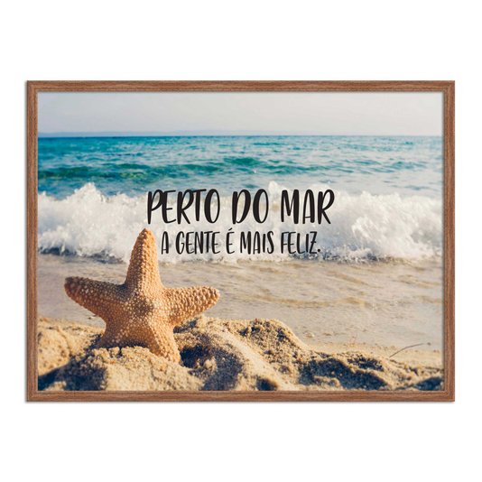 Quadro Decorativo  Coleção Mar Perto Do Mar A Gente É Mais Feliz