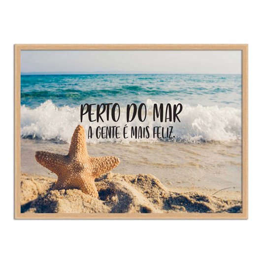 Quadro Decorativo  Coleção Mar Perto Do Mar A Gente É Mais Feliz