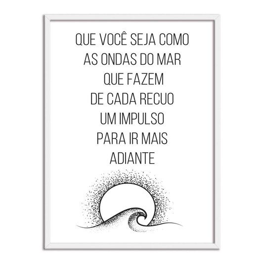 Quadro Decorativo  Coleção Mar Que Você Seja Como As Ondas...