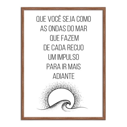Quadro Decorativo  Coleção Mar Que Você Seja Como As Ondas...