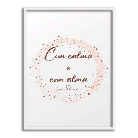 Quadro Decorativo Com Calma e Com Alma