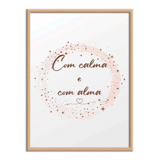 Quadro Decorativo Com Calma e Com Alma