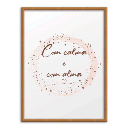 Quadro Decorativo Com Calma e Com Alma