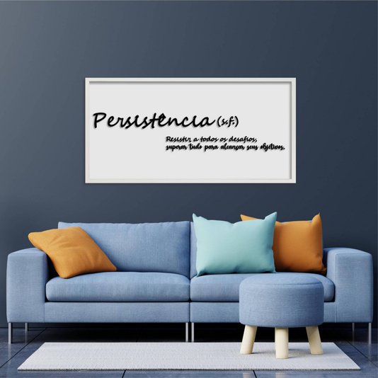 Quadro Decorativo com Frase em Alto Relevo - Significado da Palavra Persistência