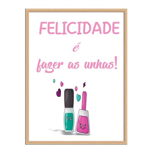 Quadro Decorativo Felicidade É Fazer As Unhas