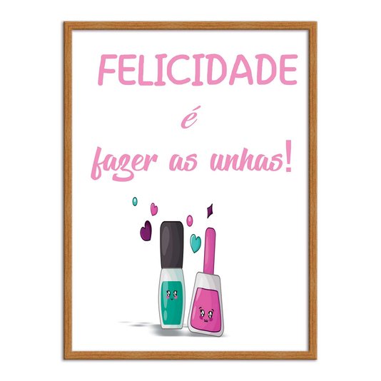 Quadro Decorativo Felicidade É Fazer As Unhas