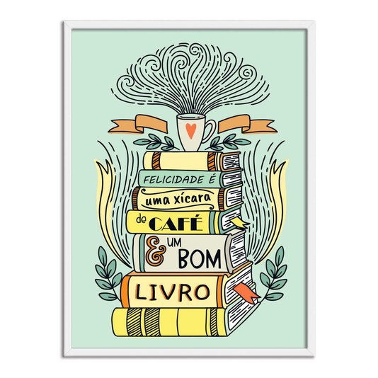 Quadro Decorativo Felicidade é uma Xícara de Café e um Bom Livro