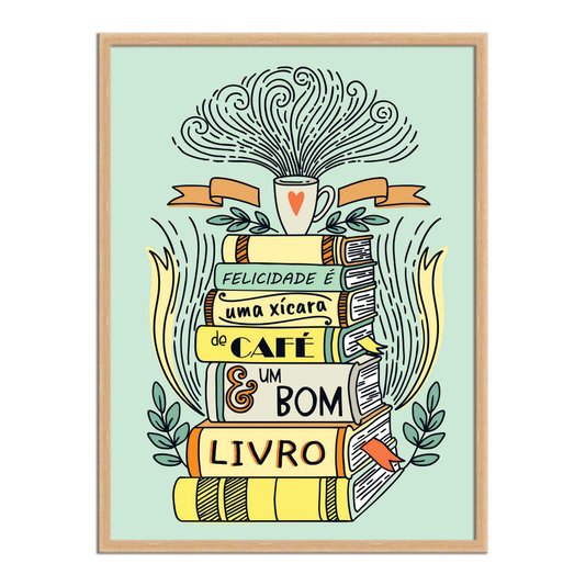 Quadro Decorativo Felicidade é uma Xícara de Café e um Bom Livro