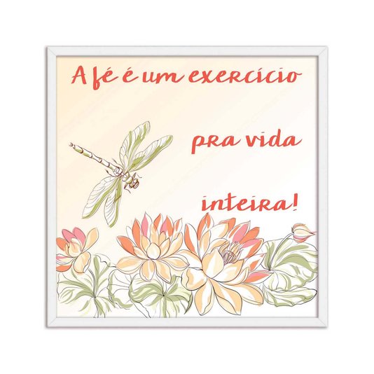 Quadro Decorativo Frase: "A fé é um exercício para..."