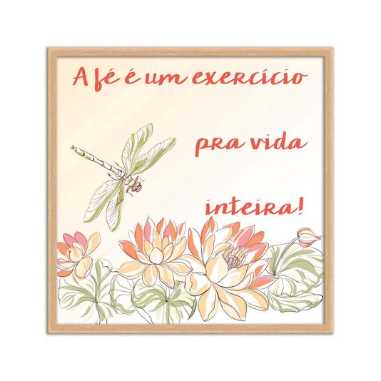 Quadro Decorativo Frase: "A fé é um exercício para..."