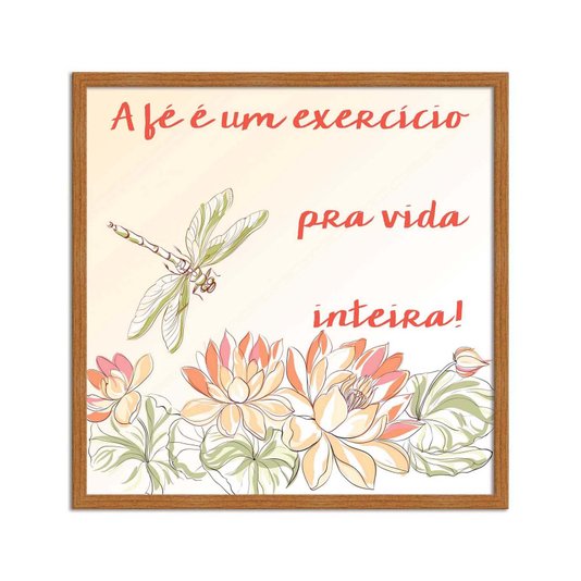 Quadro Decorativo Frase: "A fé é um exercício para..."