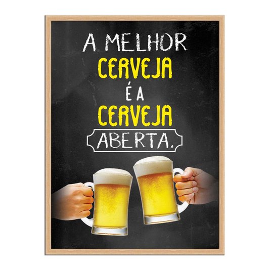 Quadro Decorativo Frase: "A Melhor Cerveja É A..."