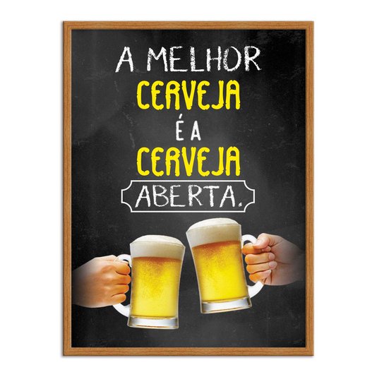 Quadro Decorativo Frase: "A Melhor Cerveja É A..."