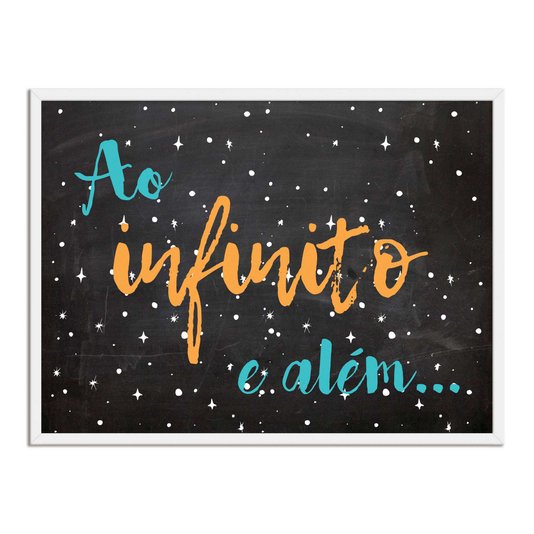 Quadro Decorativo Frase ao Infinito e Além