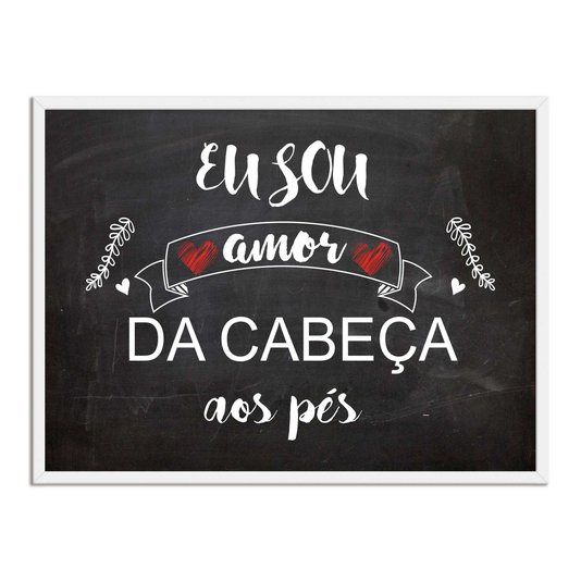 Quadro Decorativo Frase Eu Sou Amor da Cabeça aos Pés