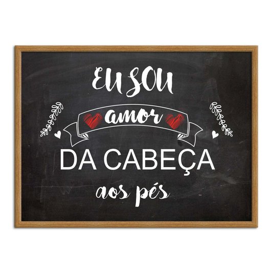 Quadro Decorativo Frase Eu Sou Amor da Cabeça aos Pés