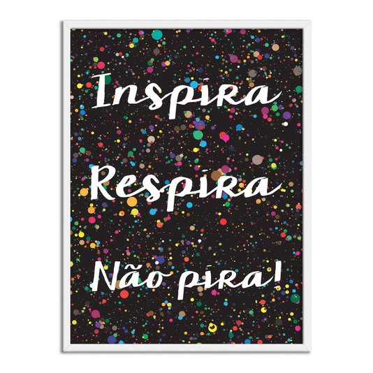 Quadro Decorativo Frase Inspira Respira não Pira!