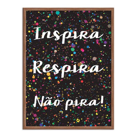 Quadro Decorativo Frase Inspira Respira não Pira!