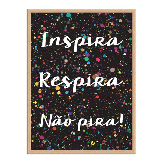 Quadro Decorativo Frase Inspira Respira não Pira!