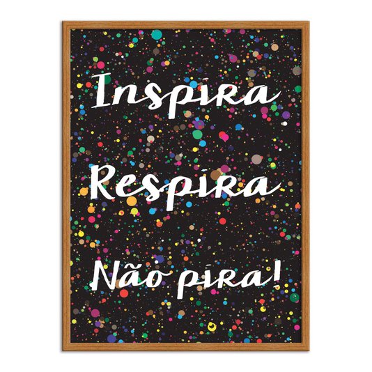 Quadro Decorativo Frase Inspira Respira não Pira!
