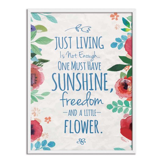 Quadro Decorativo Frase Just Living is Not Enough one Must Have Sunshine, Freedom and a Little Flower