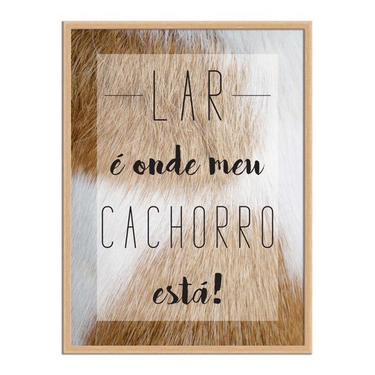 Quadro Decorativo Frase Lar é Onde Meu Cachorro Está