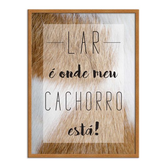Quadro Decorativo Frase Lar é Onde Meu Cachorro Está