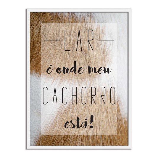Quadro Decorativo Frase Lar é Onde Meu Cachorro Está