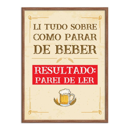 Quadro Decorativo Frase: "Li Tudo Sobre Como Parar..."