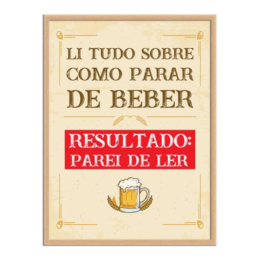 Quadro Decorativo Frase: "Li Tudo Sobre Como Parar..."