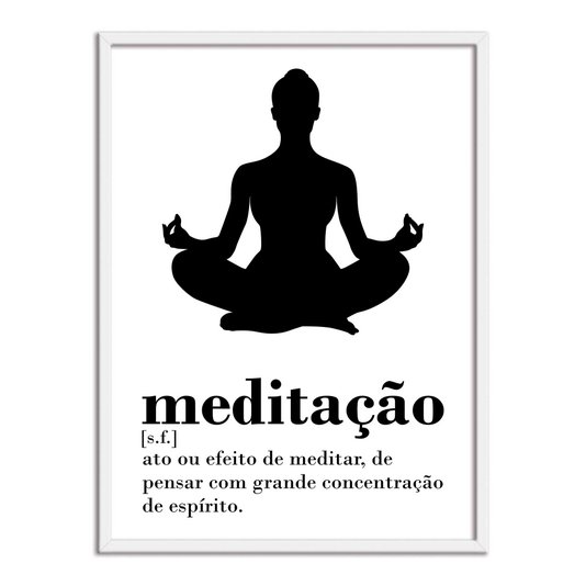 Quadro Decorativo Frase: "Meditação: Ato ou..."