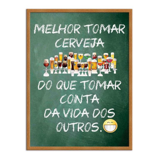 Quadro Decorativo Frase: "Melhor Tomar Cerveja..."
