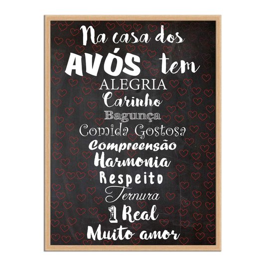 Quadro Decorativo Frase Na Casa dos Avós tem Alegria, Carinho, Bagunça, Comida Gostosa, Compreensão, Harmonia, Respeito, Ternura, 1 Real e Muito Amor
