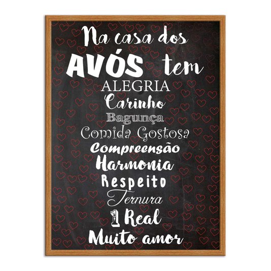 Quadro Decorativo Frase Na Casa dos Avós tem Alegria, Carinho, Bagunça, Comida Gostosa, Compreensão, Harmonia, Respeito, Ternura, 1 Real e Muito Amor