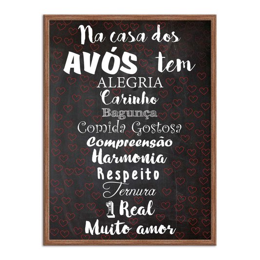 Quadro Decorativo Frase Na Casa dos Avós tem Alegria, Carinho, Bagunça, Comida Gostosa, Compreensão, Harmonia, Respeito, Ternura, 1 Real e Muito Amor