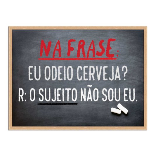 Quadro Decorativo Frase: "Na Frase: Eu Odeio Cerveja..."