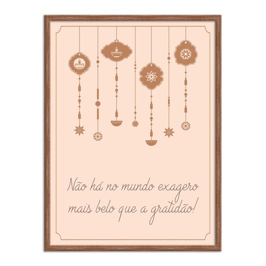 Quadro Decorativo Frase: Não ha No Mundo Exagero Maior que a Gratidão