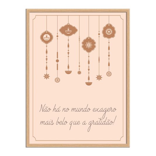 Quadro Decorativo Frase: Não ha No Mundo Exagero Maior que a Gratidão