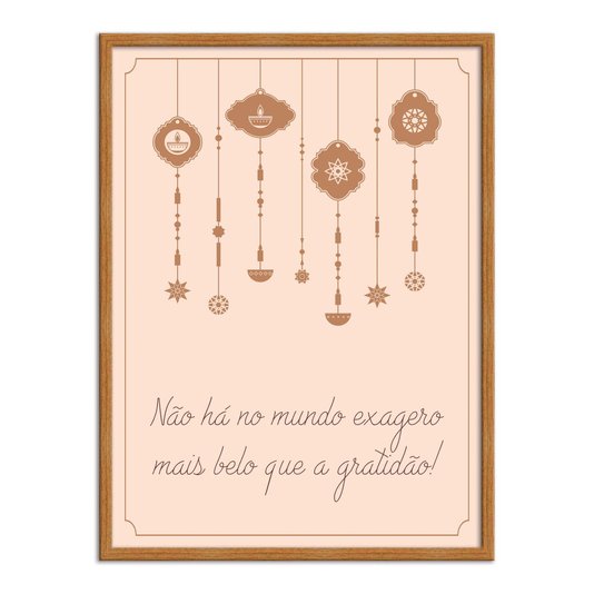 Quadro Decorativo Frase: Não ha No Mundo Exagero Maior que a Gratidão