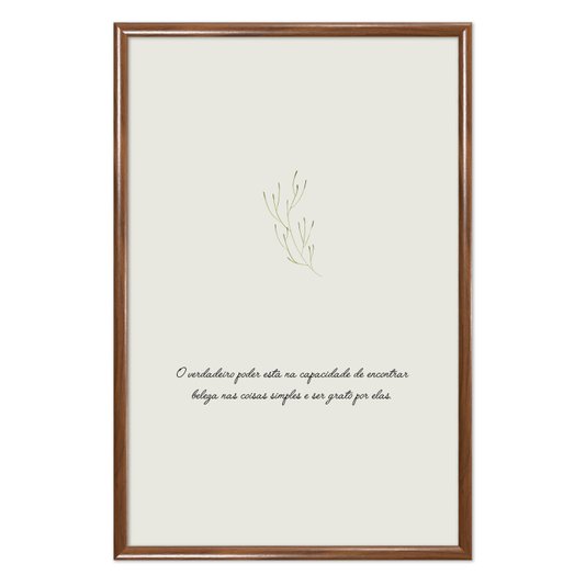 Quadro Decorativo Frase O Verdadeiro Poder Está Na Capacidade De Encontrar Beleza Nas Coisas Simples E Ser Grato Por Ela