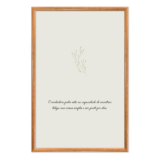 Quadro Decorativo Frase O Verdadeiro Poder Está Na Capacidade De Encontrar Beleza Nas Coisas Simples E Ser Grato Por Ela