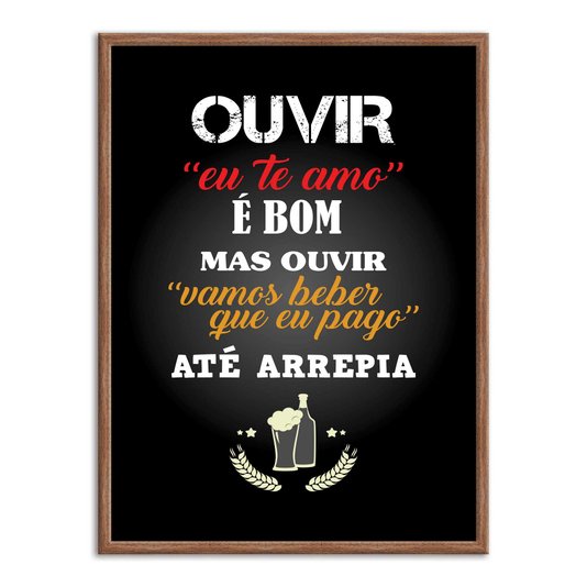 Quadro Decorativo Frase: "Ouvir 'Eu Te Amo' É Bom..."