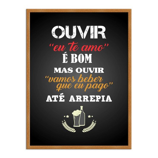Quadro Decorativo Frase: "Ouvir 'Eu Te Amo' É Bom..."