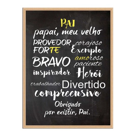 Quadro Decorativo Frase Pai, Papai, Meu Velho Provedor Obrigado por Existir, Pai